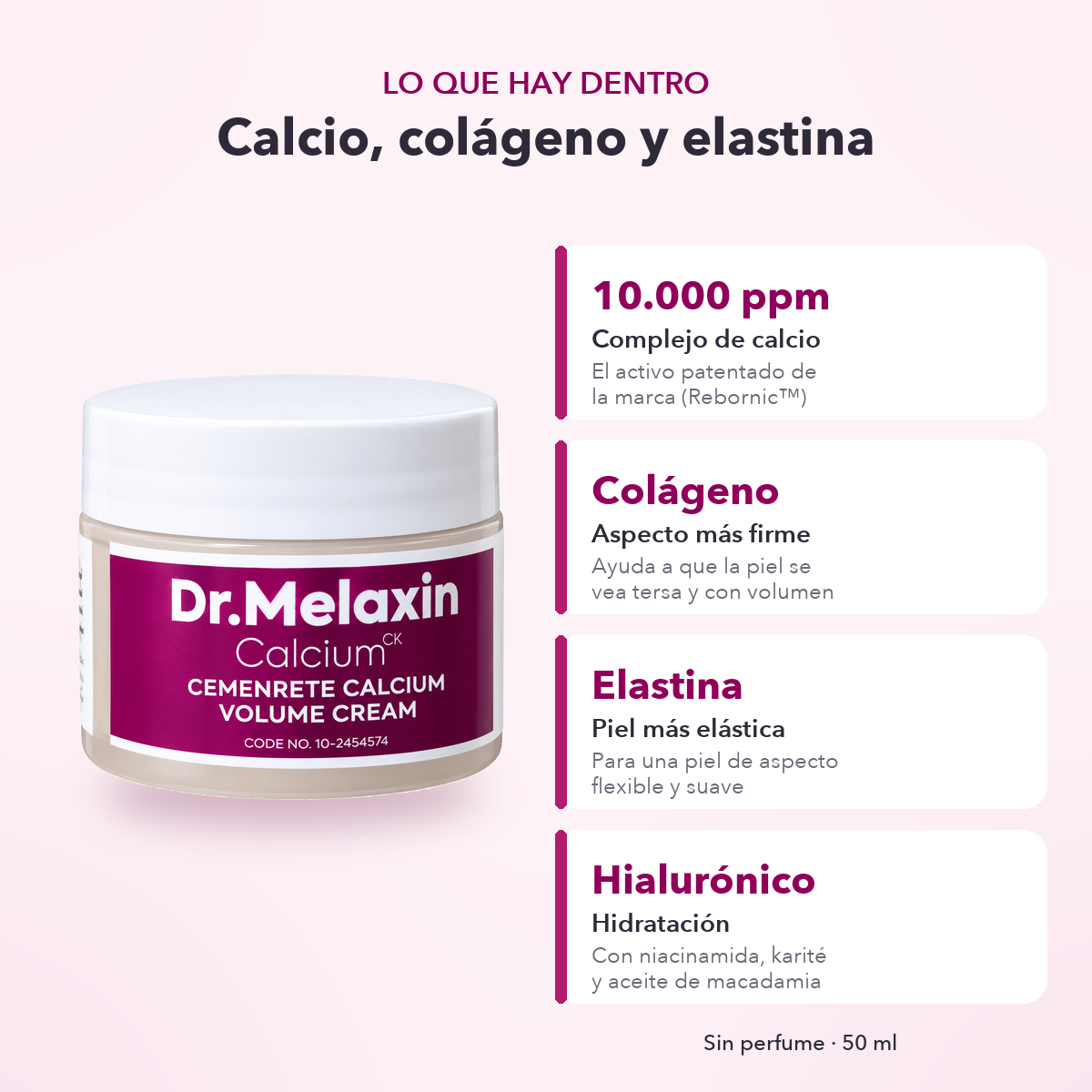 Activos: complejo de calcio 10.000 ppm, colágeno, elastina y ácido hialurónico
